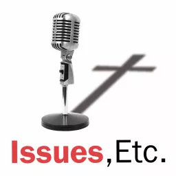 Decision Theology - Issues, Etc. Podcast artwork