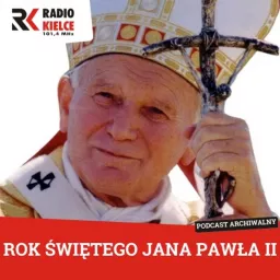 ROK ŚWIĘTEGO JANA PAWŁA II Podcast artwork