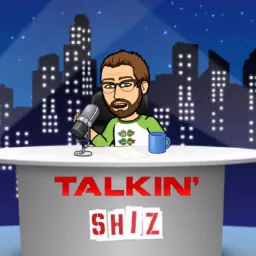 Talkin’ Shiz Podcast artwork