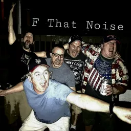 F That Noise Podcast artwork