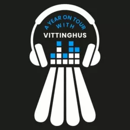 A Year On Tour With Vittinghus - A Badminton Podcast artwork