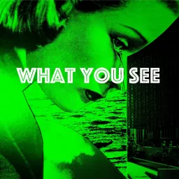 What You See Podcast artwork