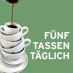 5 Tassen täglich – Kaffee, Nachhaltigkeit & Action! Podcast artwork