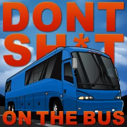 Don't Shit On The Bus Podcast artwork