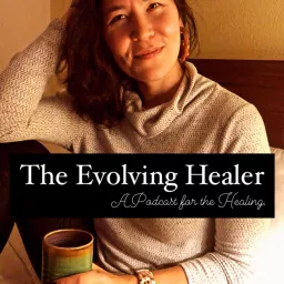 The Evolving Healer Podcast artwork
