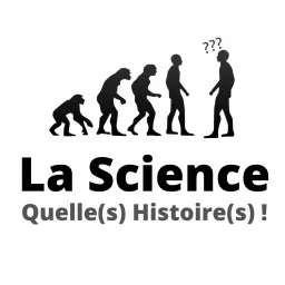 La Science, Quelle(s) Histoire(s) ! Podcast artwork