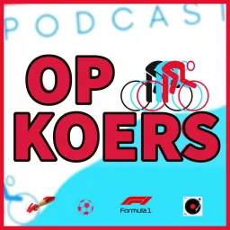 Op Koers - De Sportcast over wielrennen, formule 1, voetbal, sport en muziek.