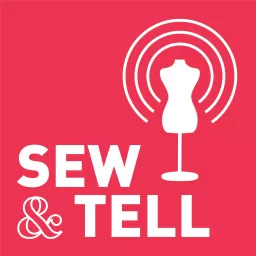 Sew & Tell Podcast artwork