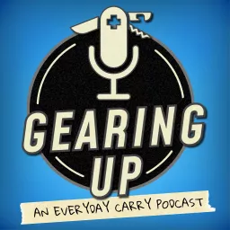 Gearing Up: An Everyday Carry Podcast artwork