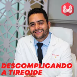 Descomplicando a Tireóide - Dr Jônatas Catunda, cirurgião de cabeça e pescoço