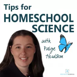 Tips for Homeschool Science Podcast from Elemental Science artwork