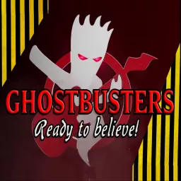 Ghostbusters: Ready to Believe Podcast artwork