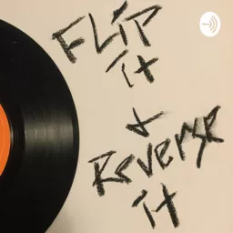 Flip it & Reverse it Podcast artwork