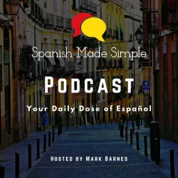 Spanish Made Simple: Your Daily Dose of Español Podcast artwork