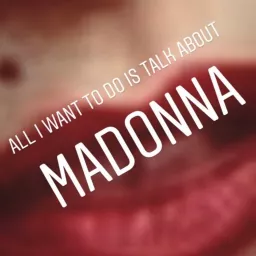 All I want to do is talk about Madonna Podcast artwork