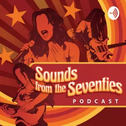 Sounds From The Seventies Podcast artwork