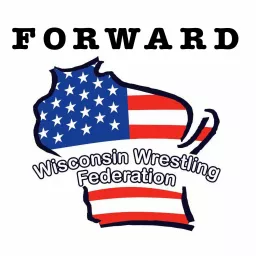 Forward: Wisconsin Wrestling Federation Podcast artwork