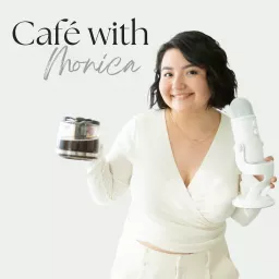 Café with Monica Podcast artwork