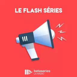 Le Flash Séries Podcast artwork