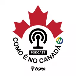 Como é no Canadá Podcast artwork