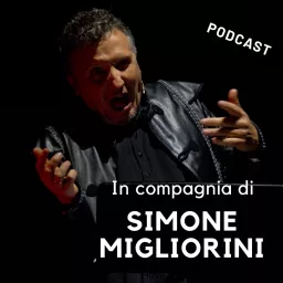 In compagnia di SIMON DOMENICO MIGLIORINI Podcast artwork