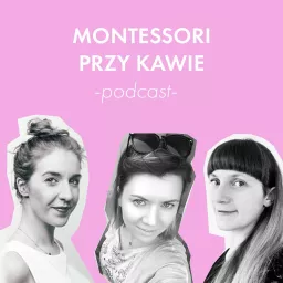 Montessori przy kawie Podcast artwork