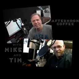 Afternoon Coffee with Mike and Tim Podcast artwork