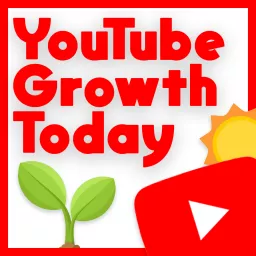 YouTube Growth Today Podcast artwork