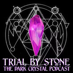 Trial By Stone: The Dark Crystal Podcast artwork