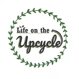 Life on the Upcycle Podcast artwork