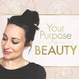 Your Purpose is Beauty Podcast artwork
