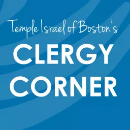Temple Israel of Boston's Clergy Corner Podcast artwork