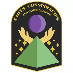 Cults, Conspiracies, and Other Creepies Podcast artwork