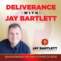 Deliverance with Jay Bartlett Podcast artwork