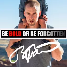 Be Bold or Be Forgotten