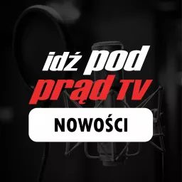 Idź Pod Prąd NOWOŚCI Podcast artwork