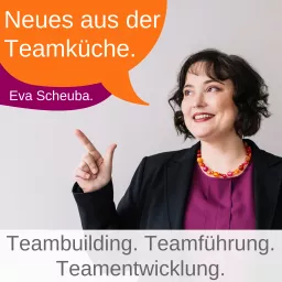 Neues aus der Teamküche - Teambuilding, Teamführung & Teamentwicklung auf den Punkt Podcast artwork