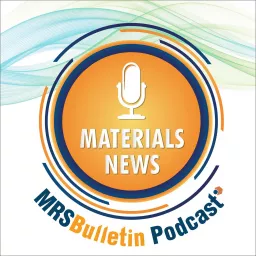 MRS Bulletin Materials News Podcast artwork