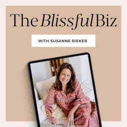 The Blissful Biz with Susanne Rieker