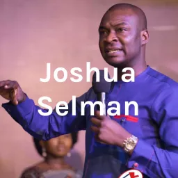 Apostle Joshua Selman Podcast artwork