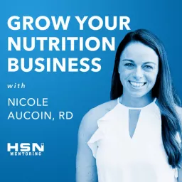 Grow Your Nutrition Business Podcast artwork