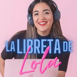La Libreta de Lola Podcast artwork