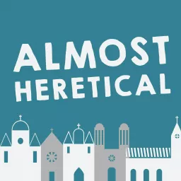 Almost Heretical Podcast artwork