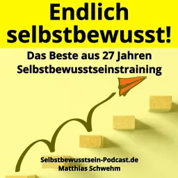 Selbstbewusstsein-Podcast.de für dein selbstbestimmtes, freies Leben artwork
