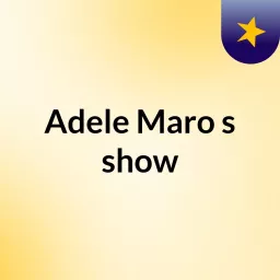 Adele Maro's show Podcast artwork