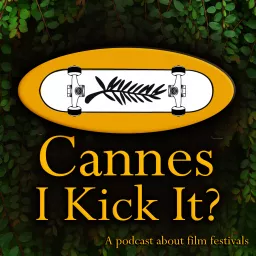 Cannes I Kick It Podcast artwork