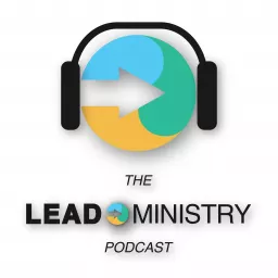 The Lead Ministry Podcast