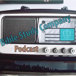 Bible Study Company: Podcast for Pewsitters