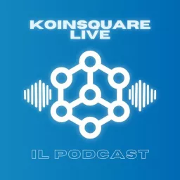 Koinsquare Live - Bitcoin, Crypto e Blockchain Podcast artwork