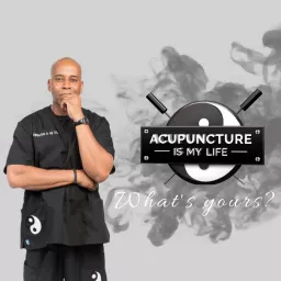 Acupuncture is my Life Podcast artwork